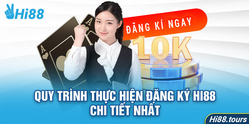 Quy trình thực hiện đăng ký Hi88 chi tiết nhất