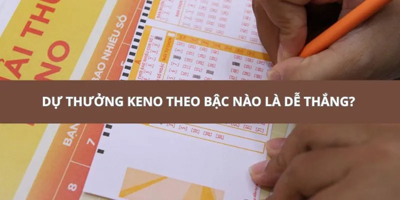 du-thuong-keno-theo-bac-nao-la-de-thang