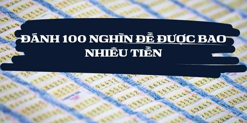 100-nghin-de-duoc-bao-nhieu-tien